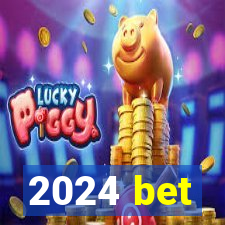 2024 bet